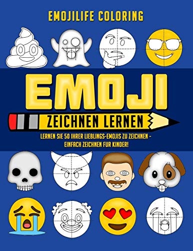 Emoji Zeichnen Lernen: Lernen Sie 50 Ihrer Lieblings-Emojis zu Zeichnen - Einfach Zeichnen fur Kinder! von Activity Books