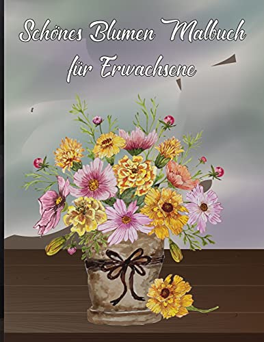 Blumen Färbung Buch für Erwachsene: Ein Malbuch für Erwachsene mit Blumensammlung, stressabbauende Blumenmuster zur Entspannung, mit stressabbauenden ... Wirbeln, Rosen, Dekorationen und vielem mehr