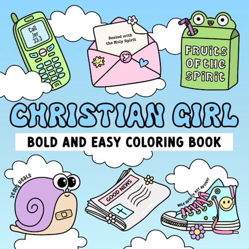 Christian Girl Coloring Book: Cute Bold and Easy Bible Verse Inspired Designs for Teens and Kids | Simple & Beautiful Pages Influenced by Faith and ... Scripture (Bold and Easy Coloring Books) von Independently published