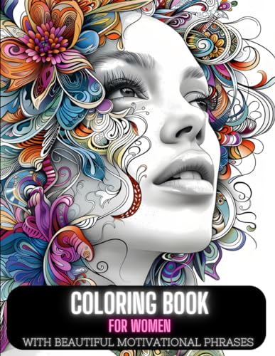 Coloring Book: Relaxing Coloring Book to Calm the Mind | Relieve Stress and Enhanced with Beautiful Motivational Phrases | For Women. von Independently published