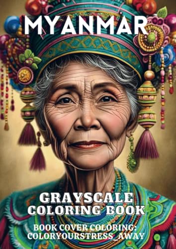 Myanmar: Grayscale Coloring Book von Brave New Books