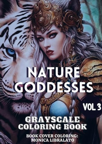 Nature Goddesses Vol 3: Grayscale Coloring Book