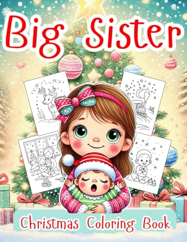 Big Sister Christmas Coloring Book: Cute Christmas Coloring Book for Girls with New Siblings. 50 Coloring Images. von Independently published