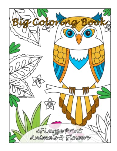 Big Coloring Book of Large Print Animals & Flowers (Premium Adult Coloring Books)