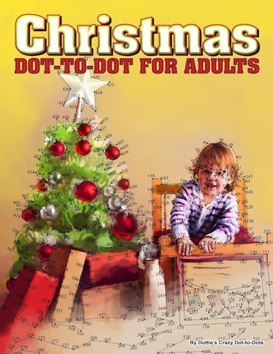 Christmas Dot-to-Dot for Adults: Dot-to-Dot Puzzles from 410 to 705 Dots (Dot to Dot Books for Adults)