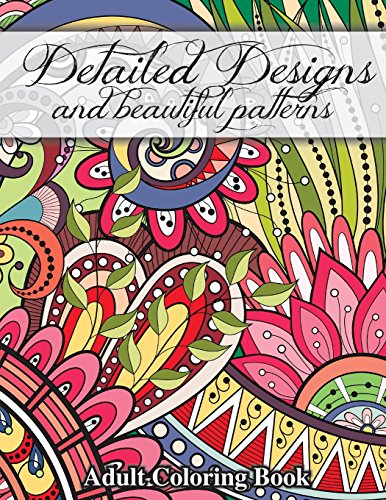 Detailed Designs and Beautiful Patterns (Sacred Mandala Designs and Patterns Coloring Books for Adults, Band 28)