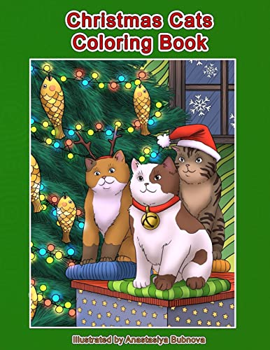 Christmas Cats Coloring Book: Cats and Kittens Holiday Coloring Book for Adults (Creative and Unique Coloring Books for Adults, Band 25)