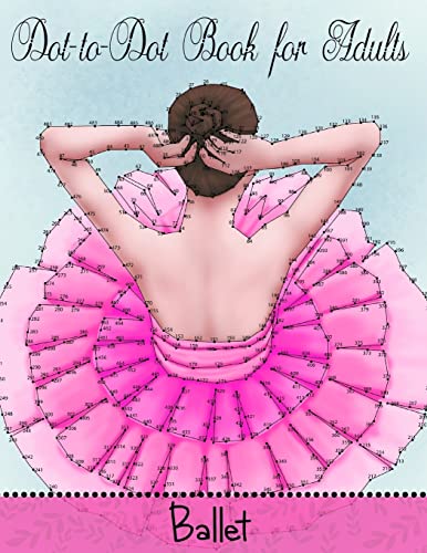 Dot To Dot Book For Adults: Ballet (Game, Puzzle and Activity Books, Band 6)