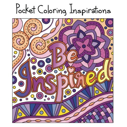 Pocket Coloring Inspirations: Travel Size Motivational Coloring Book for Adults (Mini Coloring Books, Band 3) von CreateSpace Independent Publishing Platform