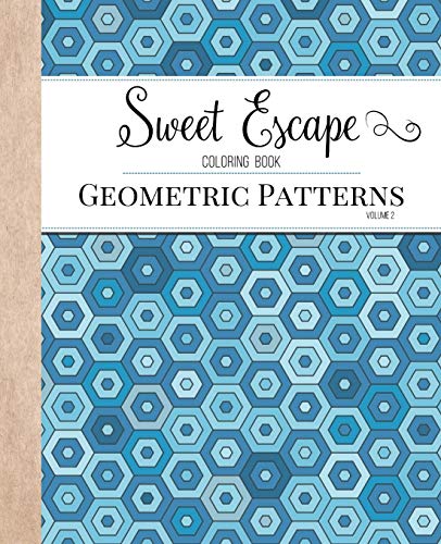 Sweet Escape Coloring Book: An Adult Coloring Book Featuring Geometric Patterns von Zing Books