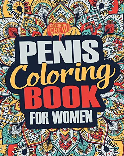 Penis Coloring Book: A Snarky, Irreverent, Clean(ish), Penis Coloring Book Perfect for a Naughty Bachelorette Party Games (Bachelorette Party Favors, Band 2) von CREATESPACE