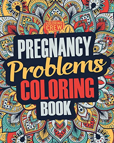 Pregnancy Coloring Book: A Snarky, Irreverent & Funny Pregnancy Coloring Book Gift Idea for Pregnant Women (Pregnancy Gifts, Band 1)