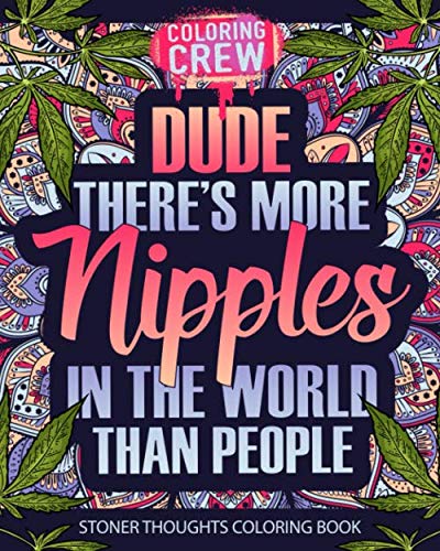 Stoner Thoughts Coloring Book: A Funny Weed Coloring Book for Potheads, Smokers and Cannabis Lovers (Cannabis Gifts, Band 1) von Independently published