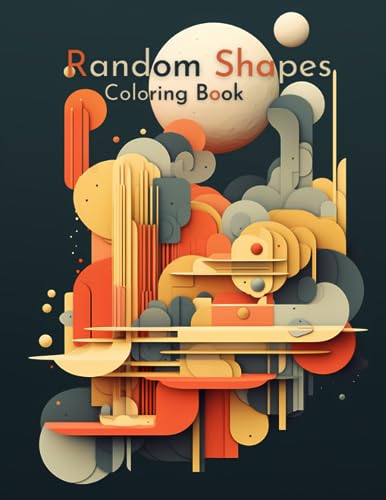 Random Shapes Coloring Book: 51 Unique and Interesting Patterns. Fun and Relaxing Patterns for Any Age to Enjoy. Black Background to Make your Colors ... Coloring Books - For your colors to POP!) von Independently published