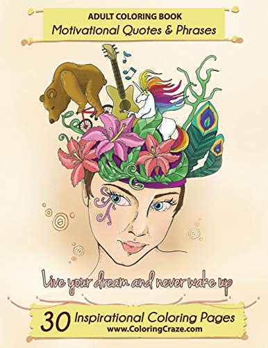 Adult Coloring Book: 30 Inspirational Coloring Pages, Motivational Quotes And Phrases, Stress Relieving & Relaxing Coloring Book For Adults With ... (Inspiring Coloring Books For Adults, Band 1)