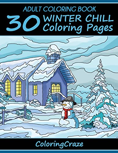 Adult Coloring Book: 30 Winter Chill Coloring Pages (Colorful Seasons, Band 4) von CREATESPACE