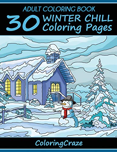 Adult Coloring Book: 30 Winter Chill Coloring Pages (Colorful Seasons, Band 4) von Independently Published