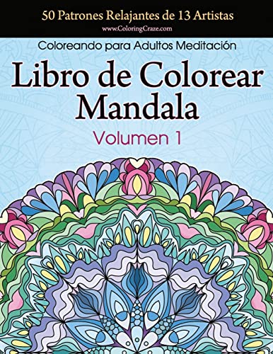 Libro de Colorear Mandala: 50 Patrones Relajantes de 13 Artistas, Coloreando para Adultos Meditación, Volumen 1 (Colección Mandala Anti Estrés, Band 1) von CREATESPACE