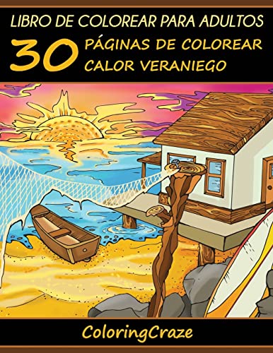 Libro de Colorear para Adultos: 30 Páginas de Colorear Calor Veraniego (Estaciones Coloridas, Band 2) von CREATESPACE