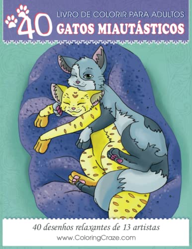 Livro de colorir para adultos: 40 Gatos Miautásticos (Série de livros animais domésticos, Band 1)