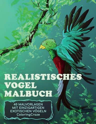 Realistisches Vogel-Malbuch: 40 Malvorlagen mit einzigartigen exotischen Vögeln (Realistische Tierwelt, Band 1) von Coloringcraze.com