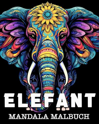 Elefant Mandala Malbuch: Schöne Bilder zum Ausmalen und Entspannen von Blurb Inc