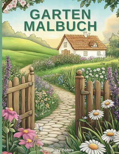 Garten Malbuch: Malbuch für Erwachsene – Entdecke wunderschöne Gärten, Landschaften und Natur für kreative Entspannung & Stressabbau von sen books