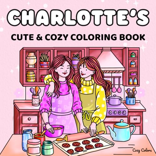 Charlotte’s Cute & Cozy Personalized Coloring Book: A Perfect Gift for Birthdays, Easter & Christmas von Independently published