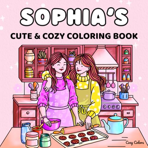 Sophia’s Cute & Cozy Personalized Coloring Book: A Perfect Gift for Birthdays, Easter & Christmas Sophia’s Cute & Cozy Personalized Coloring Book: A Perfect Gift for Birthdays, Easter & Christmas von Independently published