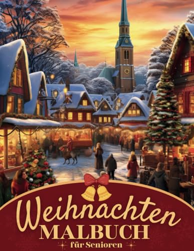 Weihnachten Malbuch für Senioren: Ein besinnliches Ausmalbuch für Erwachsene mit einfachen großen Motiven im traditionellen Weihnachtcharme von Independently published