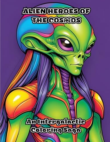 Alien Heroes of the Cosmos: An Intergalactic Coloring Saga von ColorZen