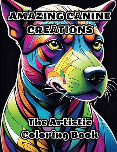 Amazing Canine Creations: The Artistic Coloring Book von ColorZen