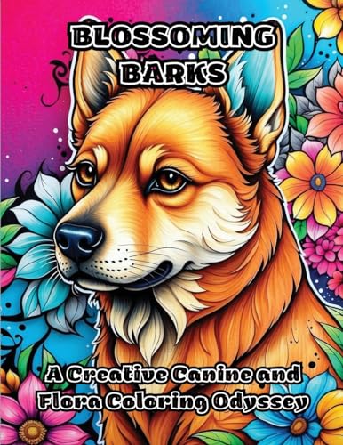 Blossoming Barks: A Creative Canine and Flora Coloring Odyssey von ColorZen