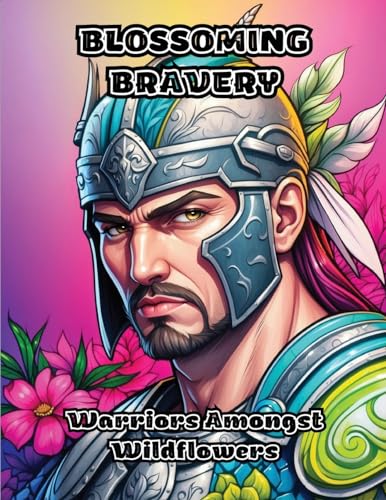 Blossoming Bravery: Warriors Amongst Wildflowers von ColorZen
