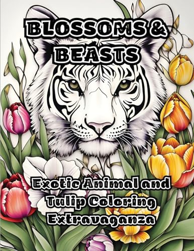 Blossoms & Beasts: Exotic Animal and Tulip Coloring Extravaganza von ColorZen