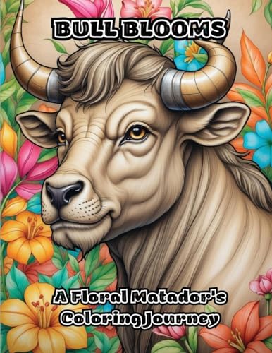 Bull Blooms: A Floral Matador's Coloring Journey von ColorZen