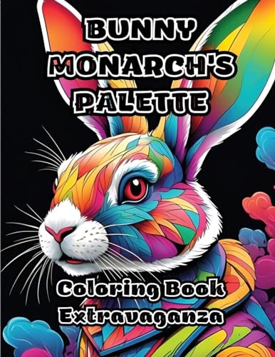 Bunny Monarch's Palette: Coloring Book Extravaganza von ColorZen