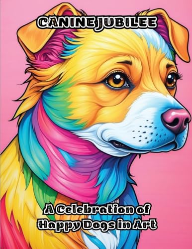 Canine Jubilee: A Celebration of Happy Dogs in Art