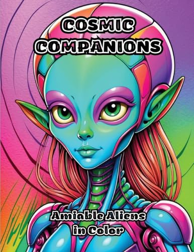 Cosmic Companions: Amiable Aliens in Color von ColorZen
