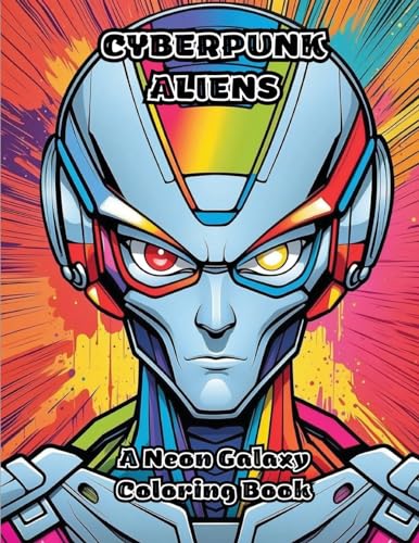 Cyberpunk Aliens: A Neon Galaxy Coloring Book von ColorZen