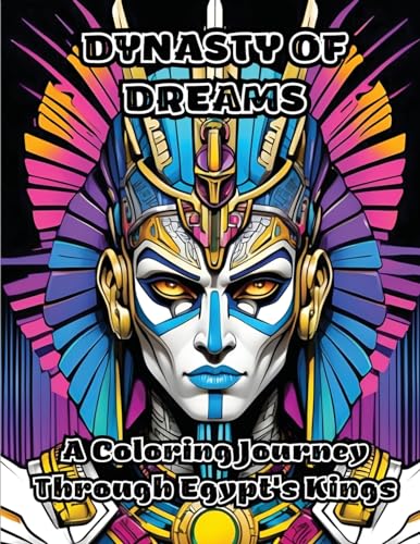 Dynasty of Dreams: A Coloring Journey Through Egypt's Kings von ColorZen