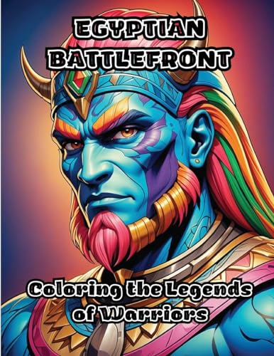 Egyptian Battlefront: Coloring the Legends of Warriors von ColorZen