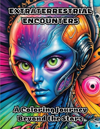 Extraterrestrial Encounters: A Coloring Journey Beyond the Stars von ColorZen