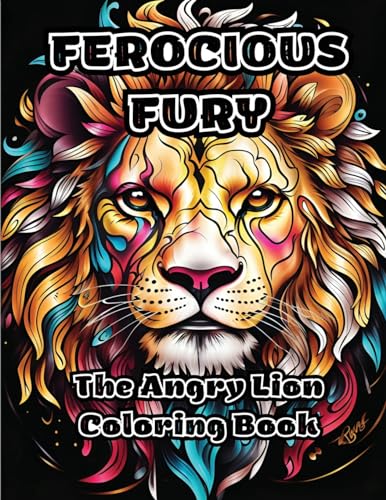 Ferocious Fury: The Angry Lion Coloring Book von ColorZen