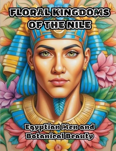 Floral Kingdoms of the Nile: Egyptian Men and Botanical Beauty von ColorZen