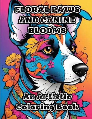 Floral Paws and Canine Blooms: An Artistic Coloring Book von ColorZen