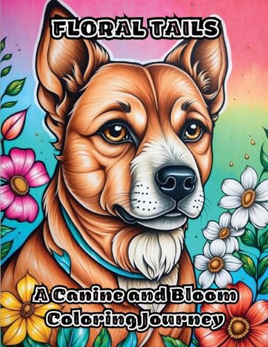 Floral Tails: A Canine and Bloom Coloring Journey von ColorZen