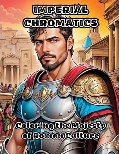 Imperial Chromatics: Coloring the Majesty of Roman Culture von ColorZen