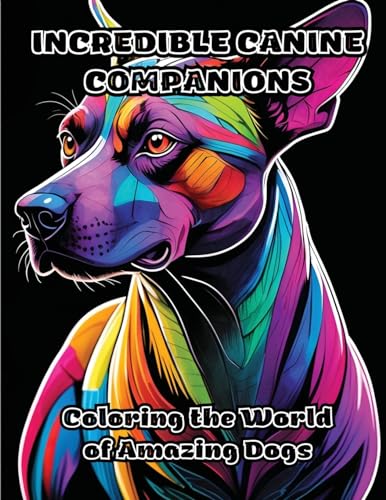 Incredible Canine Companions: Coloring the World of Amazing Dogs von ColorZen