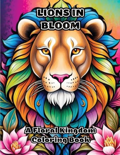 Lions in Bloom: A Floral Kingdom Coloring Book von ColorZen
